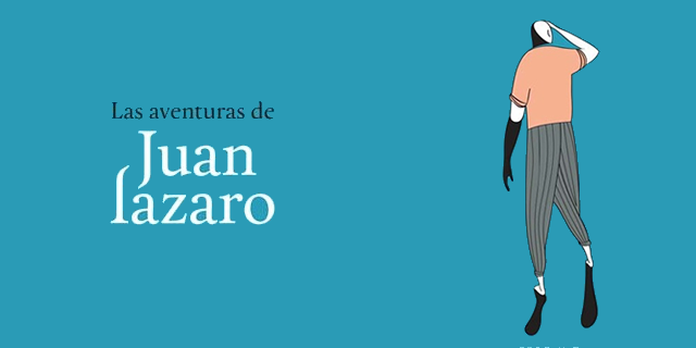 Las aventuras de Juan Lázaro, del poeta Rafael Yuste Oliete